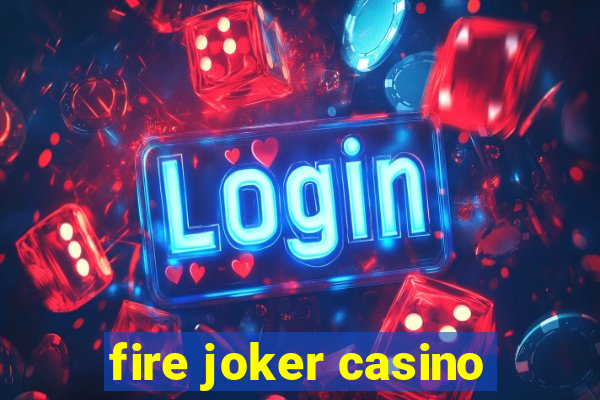 fire joker casino