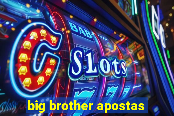 big brother apostas