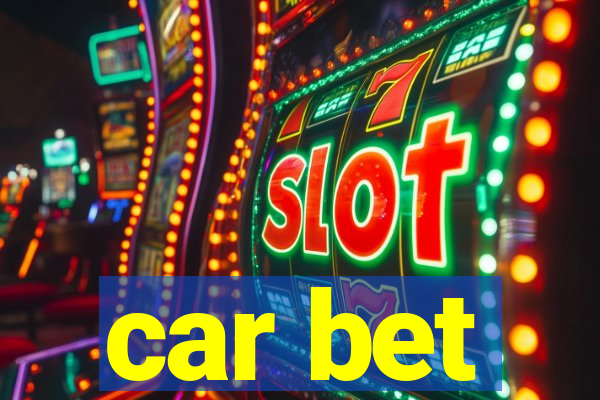 car bet