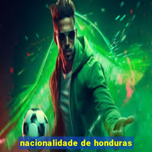 nacionalidade de honduras