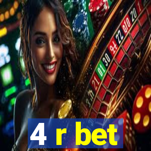 4 r bet