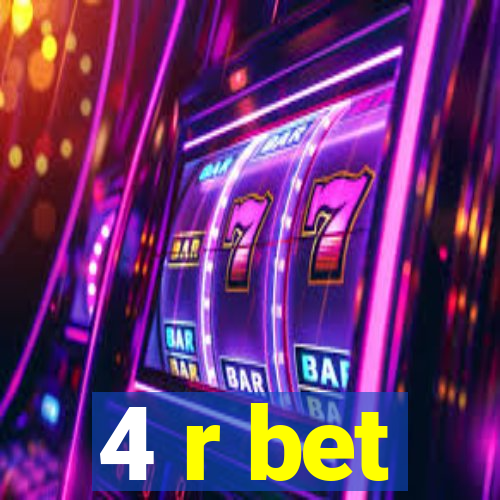 4 r bet