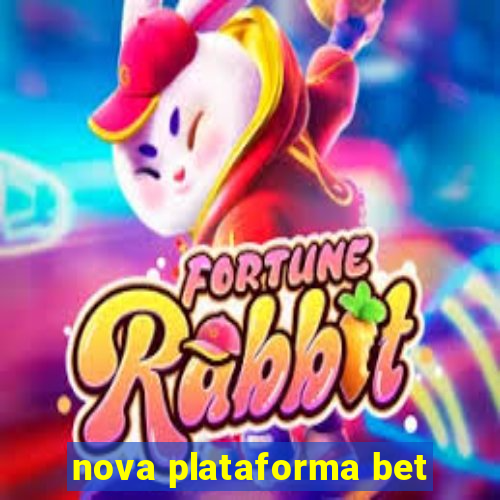 nova plataforma bet