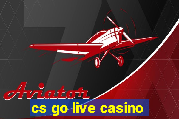 cs go live casino