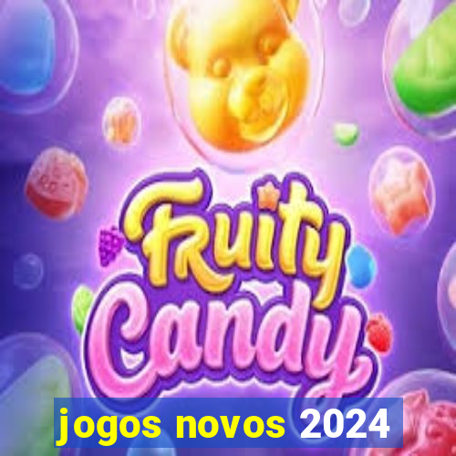 jogos novos 2024