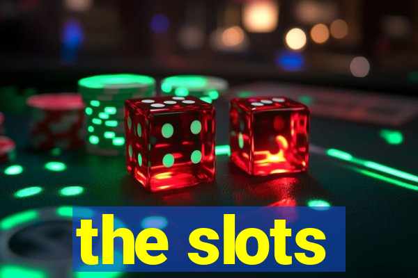 the slots