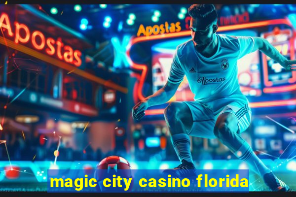 magic city casino florida