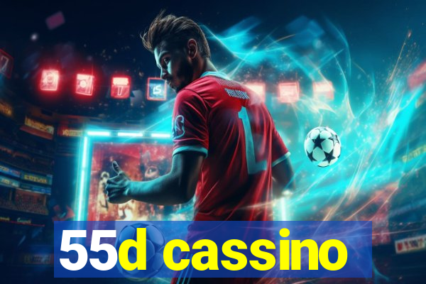 55d cassino