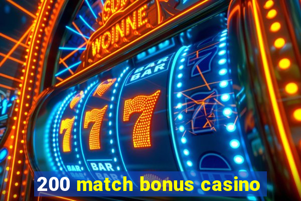 200 match bonus casino