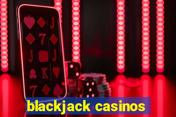 blackjack casinos