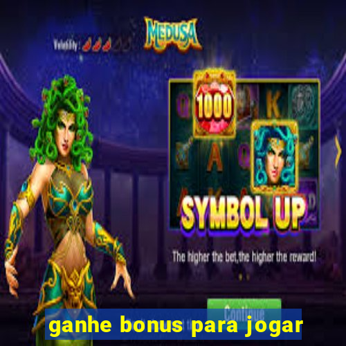 ganhe bonus para jogar