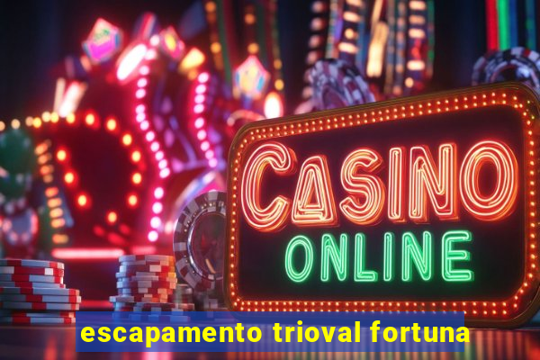 escapamento trioval fortuna