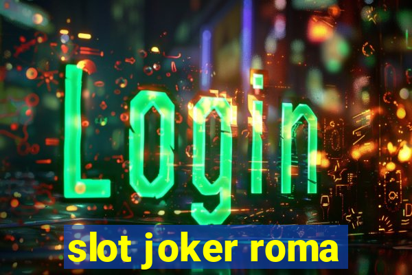 slot joker roma