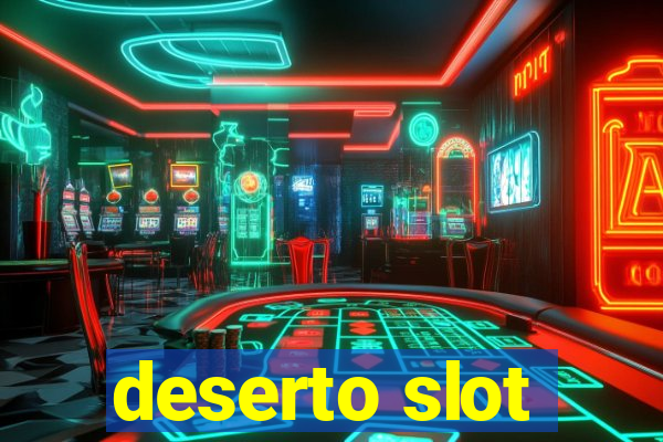 deserto slot