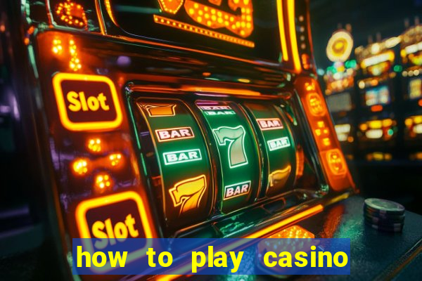 how to play casino slot games