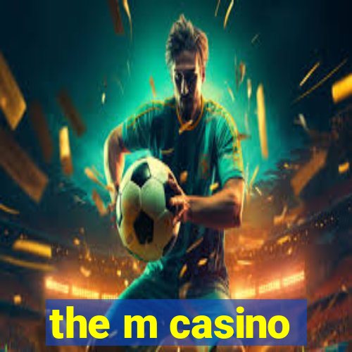 the m casino