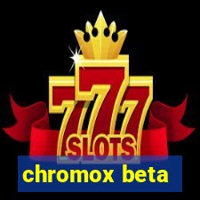 chromox beta