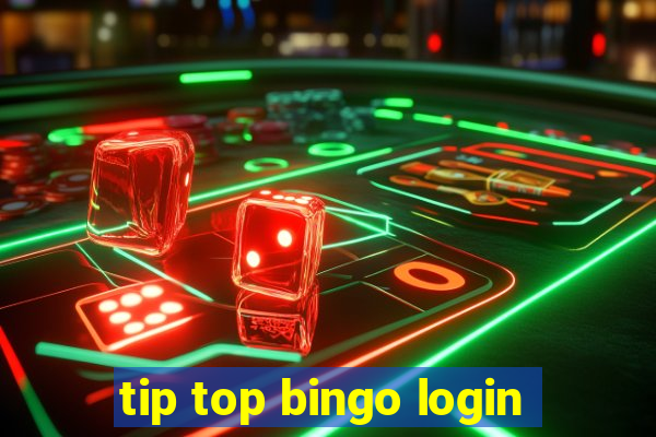 tip top bingo login