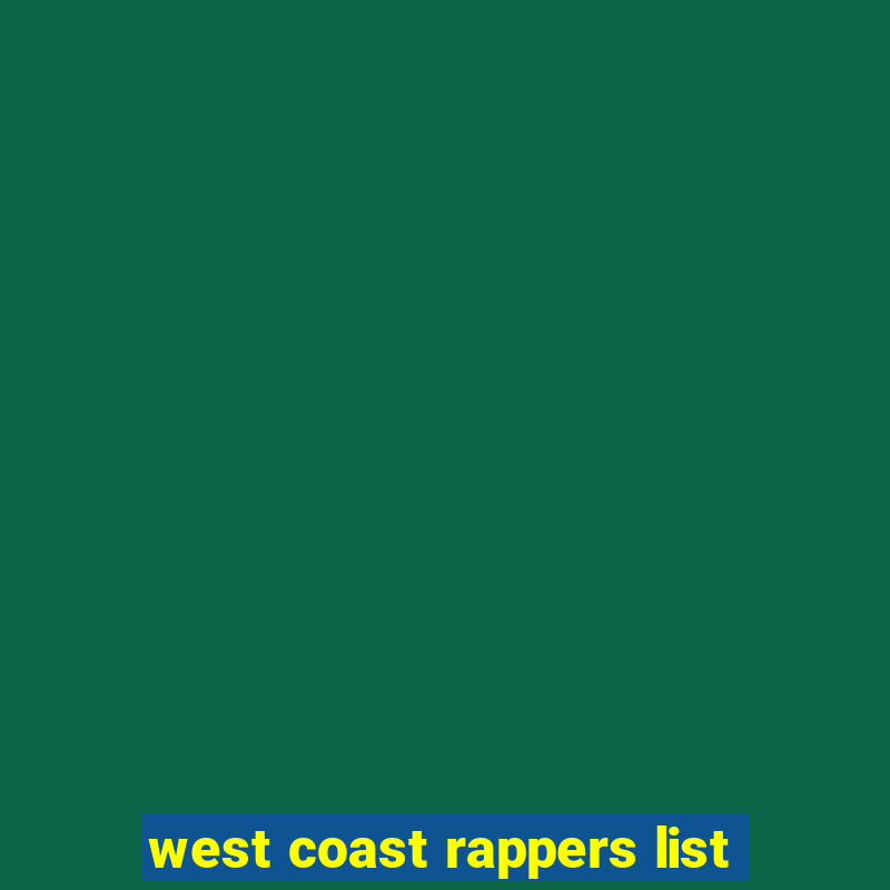 west coast rappers list