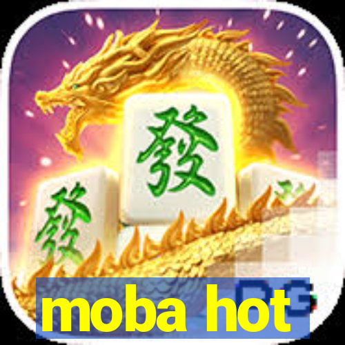 moba hot