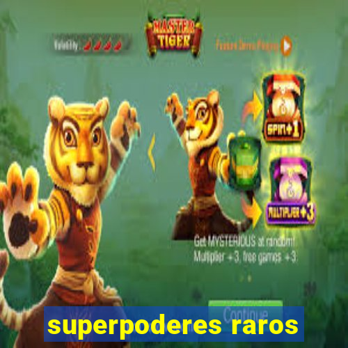 superpoderes raros