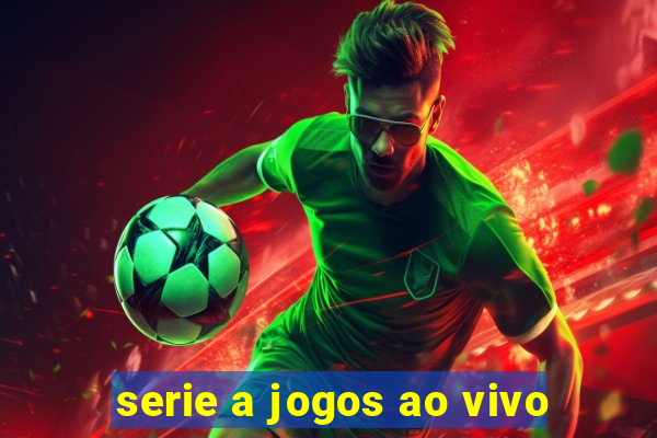 serie a jogos ao vivo