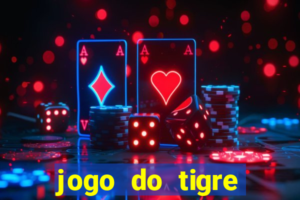 jogo do tigre jogar gratis