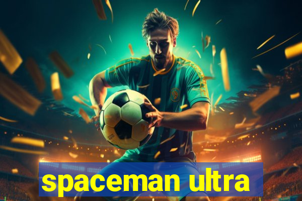 spaceman ultra