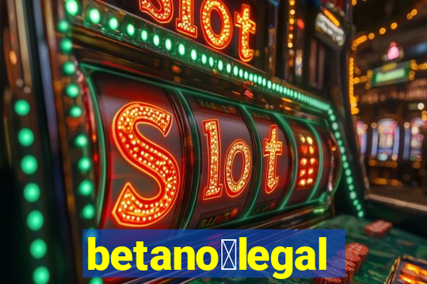 betano茅legal