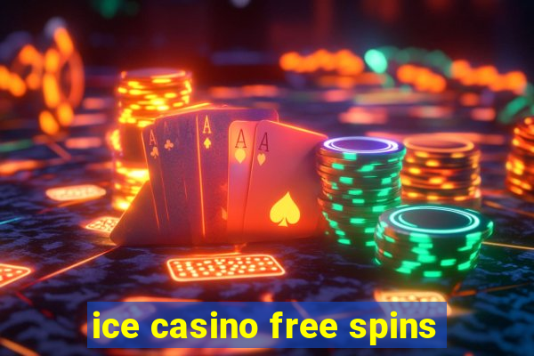 ice casino free spins