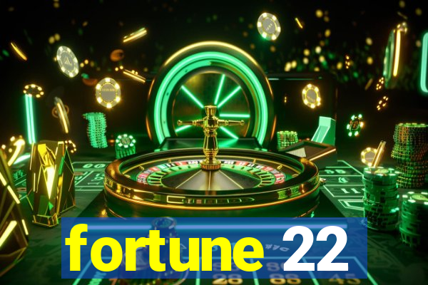 fortune 22