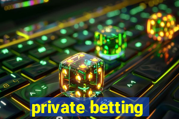 private betting