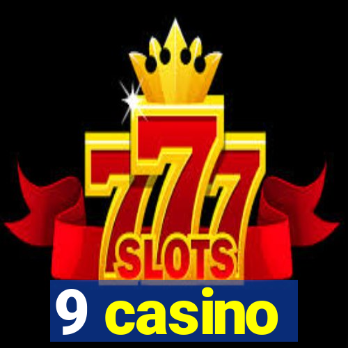 9 casino