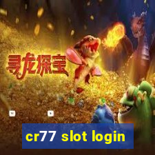 cr77 slot login