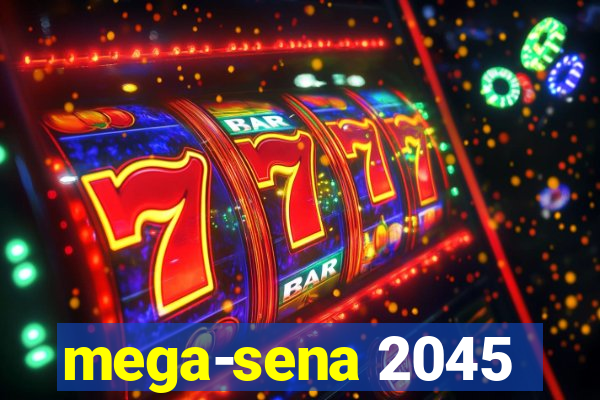 mega-sena 2045