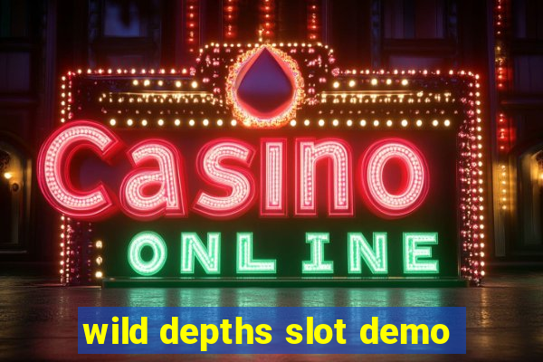 wild depths slot demo