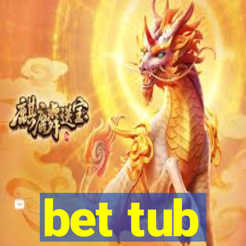 bet tub