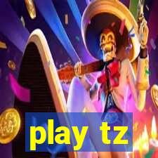 play tz