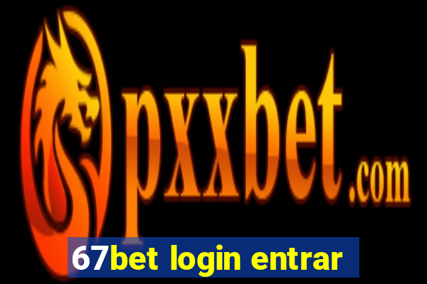 67bet login entrar