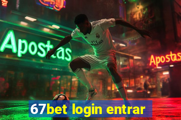 67bet login entrar