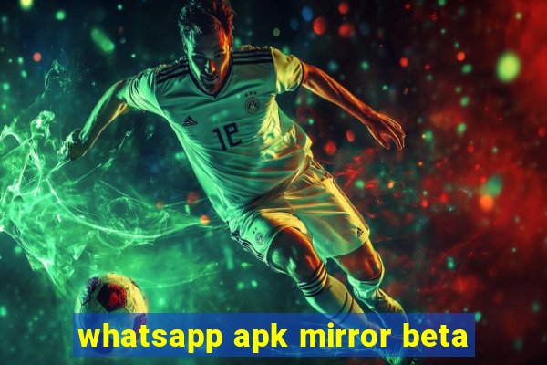 whatsapp apk mirror beta