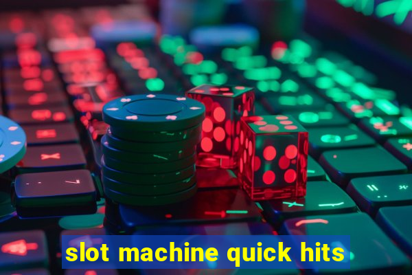 slot machine quick hits