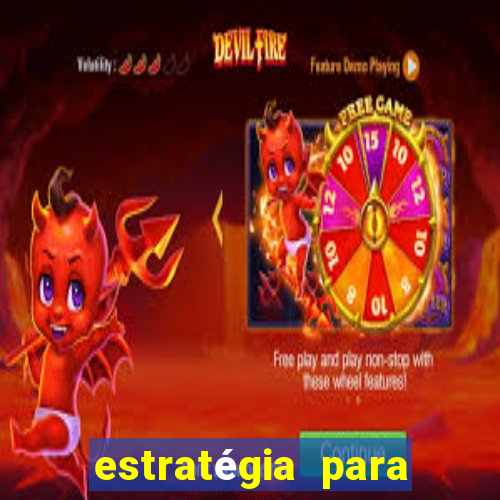 estratégia para jogar na roleta