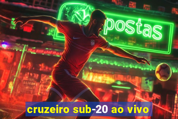 cruzeiro sub-20 ao vivo