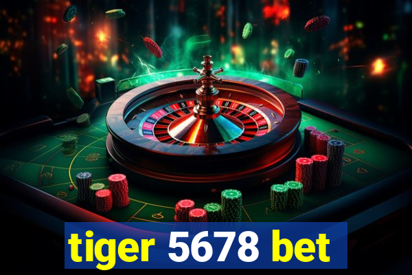 tiger 5678 bet