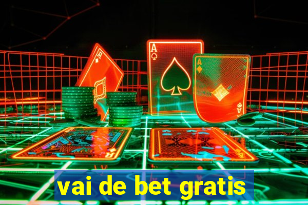 vai de bet gratis