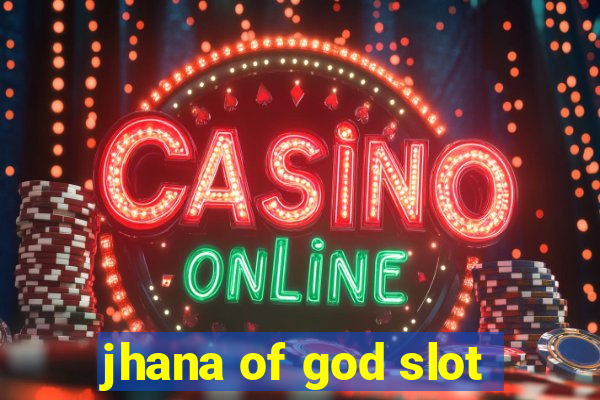 jhana of god slot