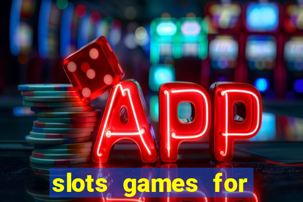 slots games for real money