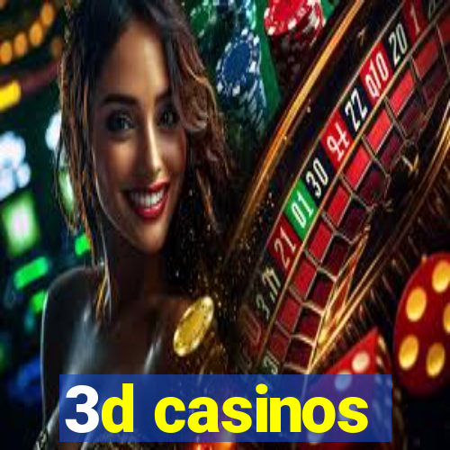 3d casinos