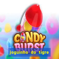 joguinho do tigre 茅 confi谩vel